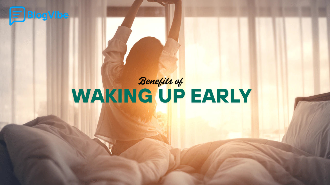 Benefits of waking up early and healthy morning routine tips