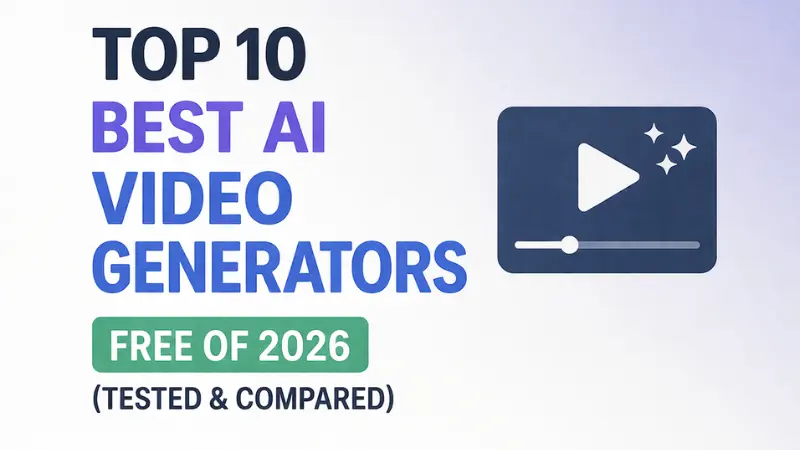 Top 10 Best AI Video Generators Free of 2026 (Tested & Compared)