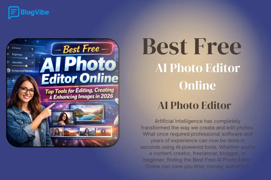 Best Free AI Photo Editor Online: Top Tools for Editing, Creating & Enhancing Images in 2026